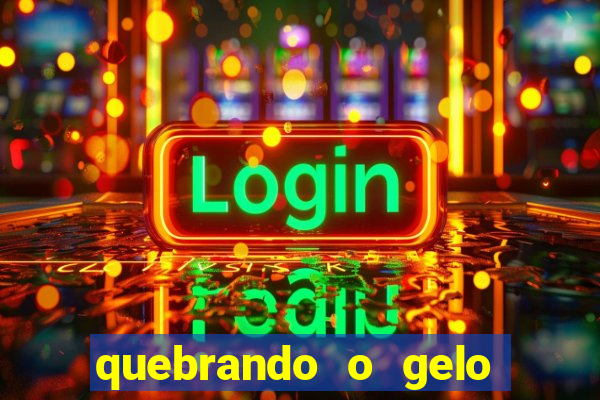 quebrando o gelo ler online